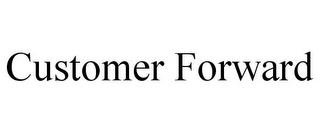 CUSTOMER FORWARD