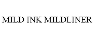 MILD INK MILDLINER
