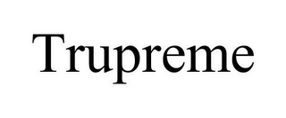 TRUPREME