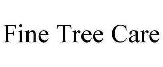 FINE TREE CARE