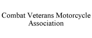 COMBAT VETERANS MOTORCYCLE ASSOCIATION