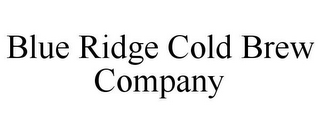 BLUE RIDGE COLD BREW COMPANY