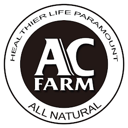 AC FARM HEAL THIER LIFE PARAMOUNT ALL NATURAL