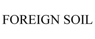 FOREIGN SOIL