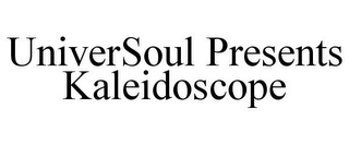 UNIVERSOUL PRESENTS KALEIDOSCOPE