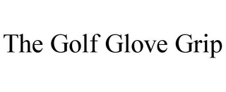 THE GOLF GLOVE GRIP