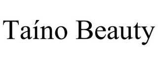 TAÍNO BEAUTY