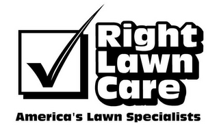 RIGHT LAWN CARE AMERICA'S LAWN SPECIALISTS