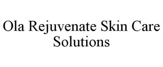 OLA REJUVENATE SKIN CARE SOLUTIONS