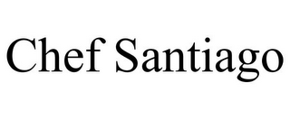 CHEF SANTIAGO