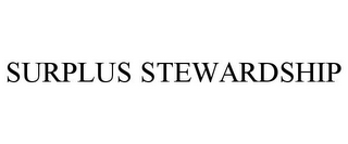 SURPLUS STEWARDSHIP