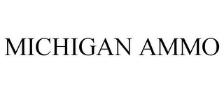 MICHIGAN AMMO
