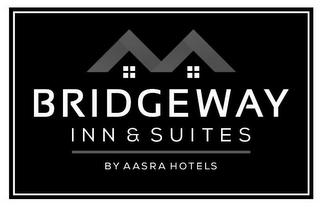 BRIDGEWAY INN & SUITES BY AASRA HOTELS