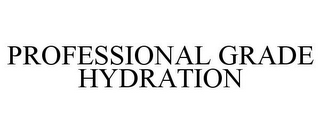 PROFESSIONAL GRADE HYDRATION