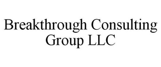 BREAKTHROUGH CONSULTING GROUP LLC