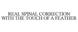 REAL SPINAL CORRECTION WITH THE TOUCH OF A FEATHER