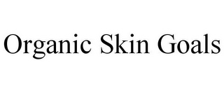 ORGANIC SKIN GOALS