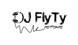 DJ FLYTY MUSIC FOR YOUR MIND