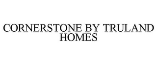 CORNERSTONE BY TRULAND HOMES