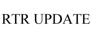 RTR UPDATE