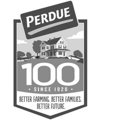 PERDUE 100 SINCE 1920 BETTER FARMING. BETTER FAMILIES. BETTER FUTURE.