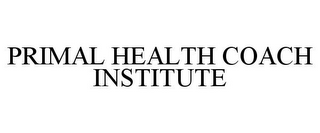 PRIMAL HEALTH COACH INSTITUTE