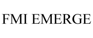 FMI EMERGE