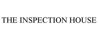THE INSPECTION HOUSE