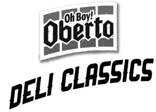 OH BOY! OBERTO DELI CLASSICS