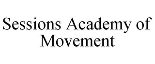 SESSIONS ACADEMY OF MOVEMENT