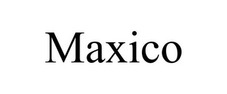 MAXICO