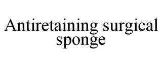 ANTIRETAINING SURGICAL SPONGE