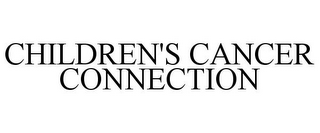 CHILDREN'S CANCER CONNECTION