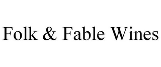 FOLK & FABLE WINES