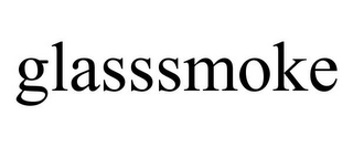 GLASSSMOKE