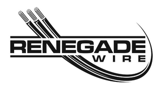 RENEGADE WIRE