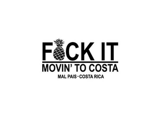 FCK IT MOVIN' TO COSTA MAL PAIS · COSTA RICA