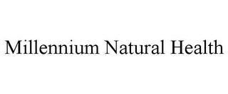 MILLENNIUM NATURAL HEALTH
