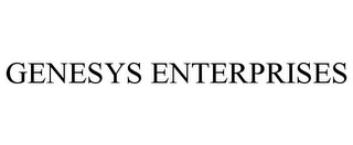 GENESYS ENTERPRISES