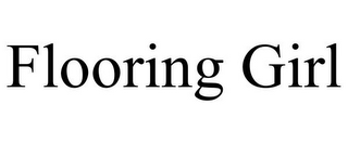 FLOORING GIRL