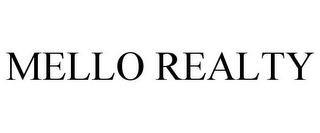 MELLO REALTY