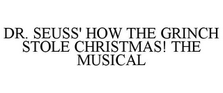 DR. SEUSS' HOW THE GRINCH STOLE CHRISTMAS! THE MUSICAL