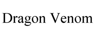 DRAGON VENOM