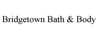 BRIDGETOWN BATH & BODY
