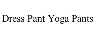 DRESS PANT YOGA PANTS