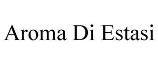 AROMA DI ESTASI