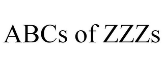 ABCS OF ZZZS