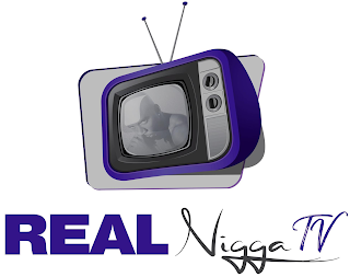 REAL NIGGA TV