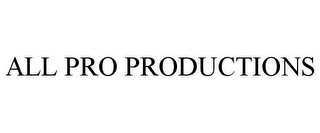 ALL PRO PRODUCTIONS