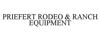 PRIEFERT RODEO & RANCH EQUIPMENT